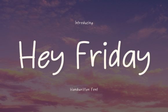 Hey Friday: A Playful Handwritten Font for Digital Projects