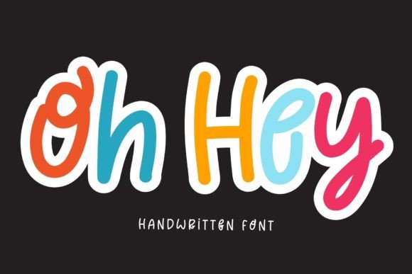 Oh Hey Font for Branding That Feels Personal and Polished